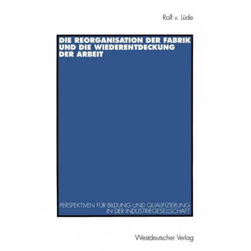 Rolf v. Lüde - Die Reorganisation der Fabrik und die Wiederentdeckung der Arbeit