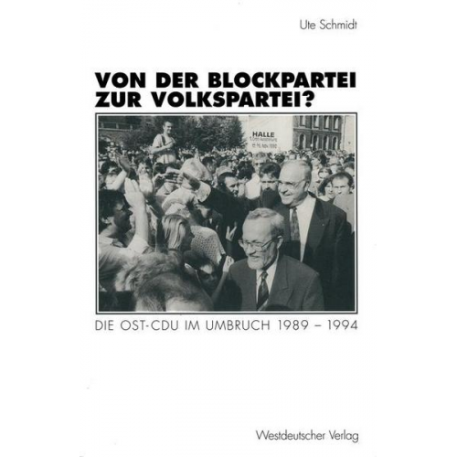 Ute Schmidt - Von der Blockpartei zur Volkspartei?