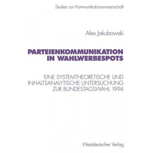 Alex Jakubowski - Parteienkommunikation in Wahlwerbespots