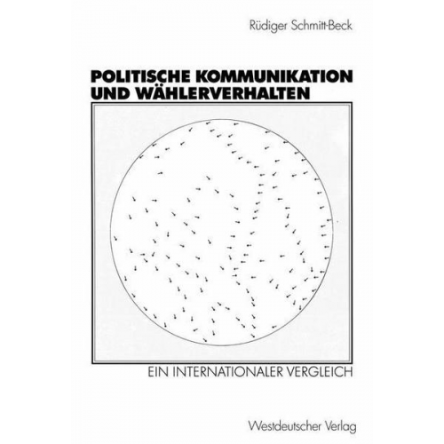 Rüdiger Schmitt-Beck - Politische Kommunikation und Wählerverhalten