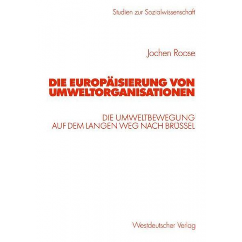 Jochen Roose - Die Europäisierung von Umweltorganisationen