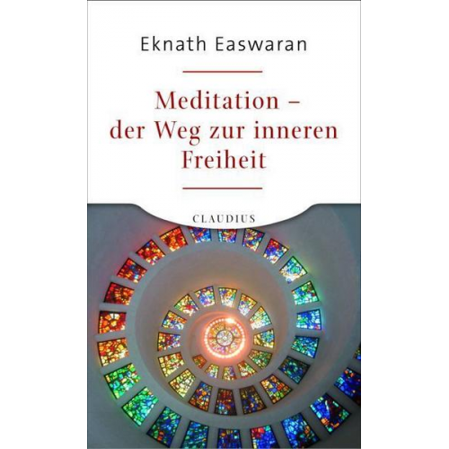 Eknath Easwaran - Meditation - der Weg zur inneren Freiheit
