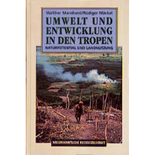 Walther Manshard & Rüdiger Mäckel - Umwelt und Entwicklung in den Tropen