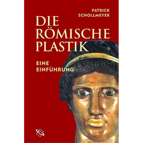 Patrick Schollmeyer - Römische Plastik