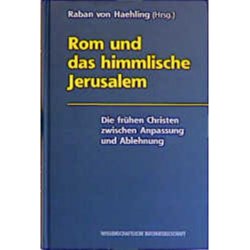 Raban Haehling - Rom und das himmlische Jerusalem