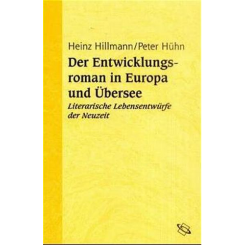 Heinz Hillmann & Peter Hühn - Der Entwicklungsroman in Europa und Übersee