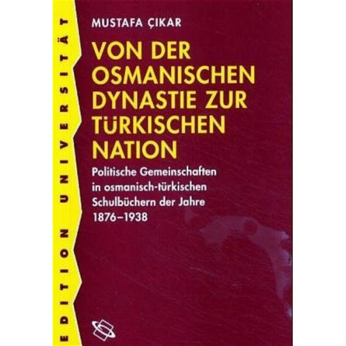 Mustafa Çikar - Von der Osmanischen Dynastie zur türkischen Nation