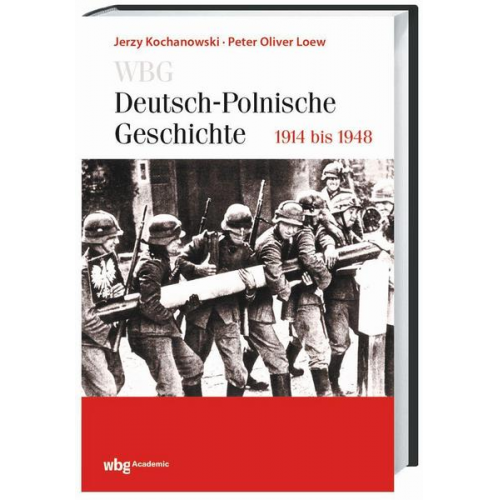 Peter Oliver Loew & Jerzy Kochanowski - WBG Deutsch-Polnische Geschichte – 1918 bis 1945