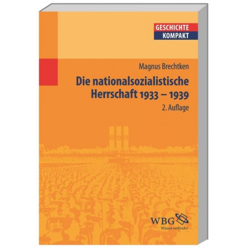 Magnus Brechtken - Die nationalsozialistische Herrschaft