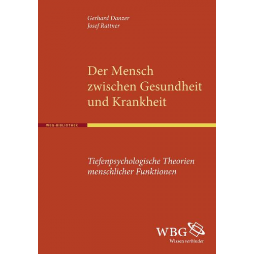 Gerhard Danzer & Josef Rattner - Der Mensch zwischen Gesundheit und Krankheit