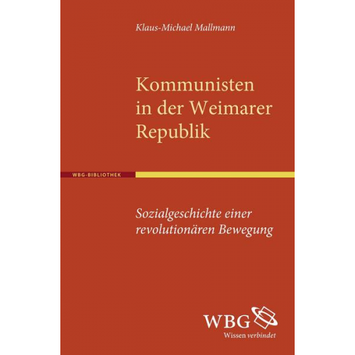 Klaus M. Mallmann - Kommunisten in der Weimarer Republik