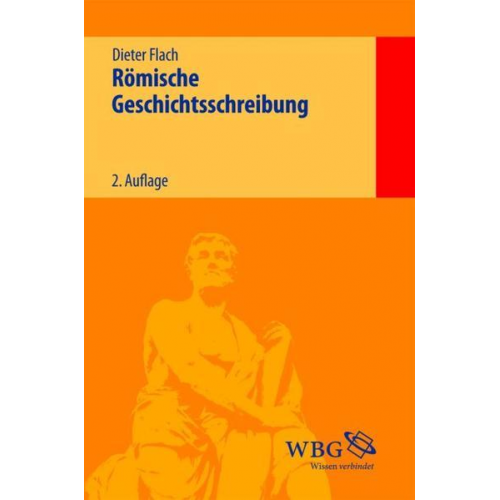 Dieter Flach - Römische Geschichtsschreibung