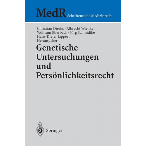 Christian Dierks & Albrecht Wienke & Wolfram Eberbach - Genetische Untersuchungen und Persönlichkeitsrecht