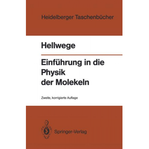 Karl H. Hellwege - Einführung in die Physik der Molekeln