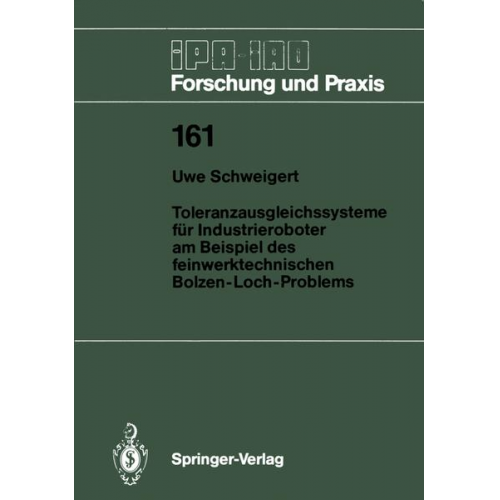 Uwe Schweigert - Toleranzausgleichssysteme für Industrieroboter am Beispiel des feinwerktechnischen Bolzen-Loch-Problems