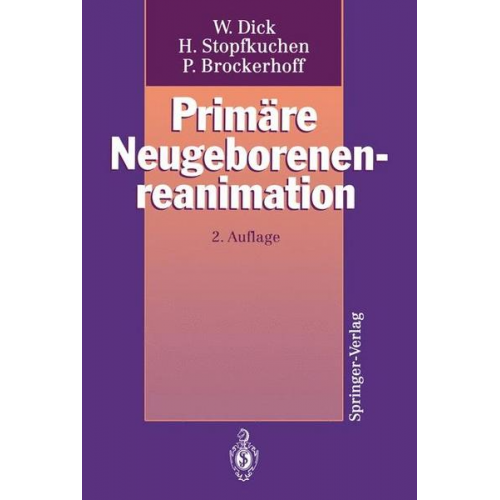 Wolfgang Dick & Herwig Stopfkuchen & Peter Brockerhoff - Primäre Neugeborenenreanimation