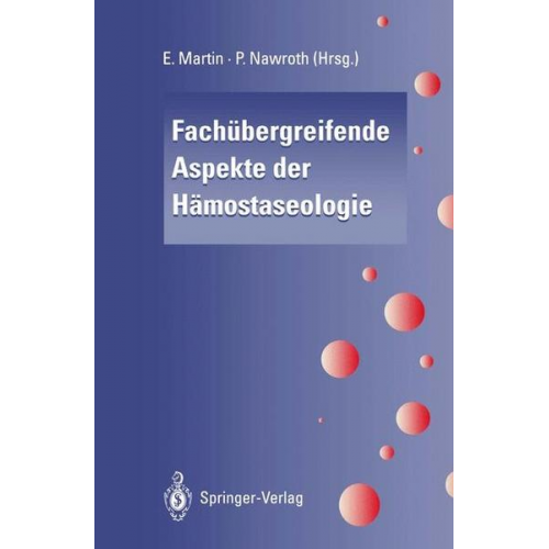 Eike Martin & Peter P. Nawroth - Fachübergreifende Aspekte der Hämostaseologie