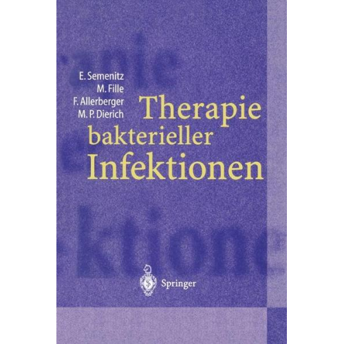 Erich Semenitz & Manfred Fille & Franz Allerberger & Paul Dierich - Therapie bakterieller Infektionen