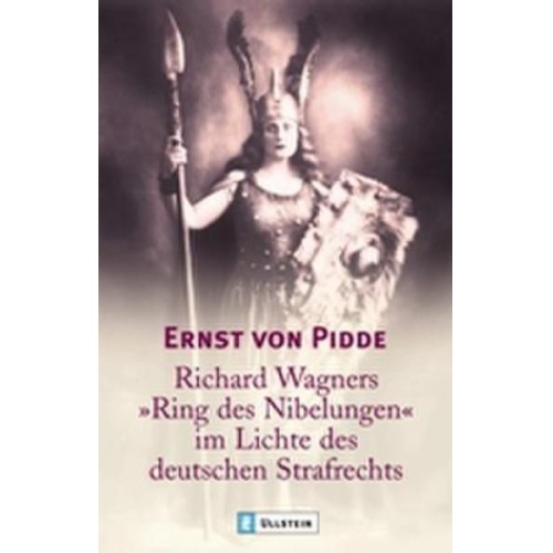 Ernst Pidde - Richard Wagners 'Ring der Nibelungen' im Lichte des deutschen Strafrechts