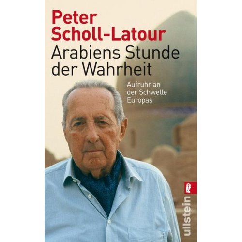 Peter Scholl-Latour - Arabiens Stunde der Wahrheit