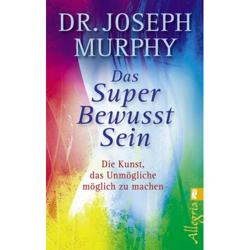 Dr. Joseph Murphy - Das Superbewusstsein