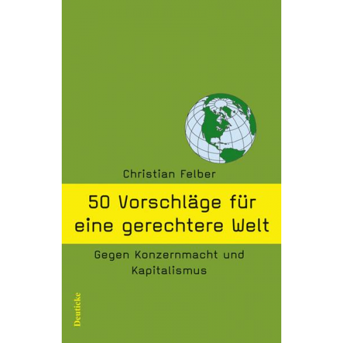 Christian Felber - 50 Vorschläge für eine gerechtere Welt