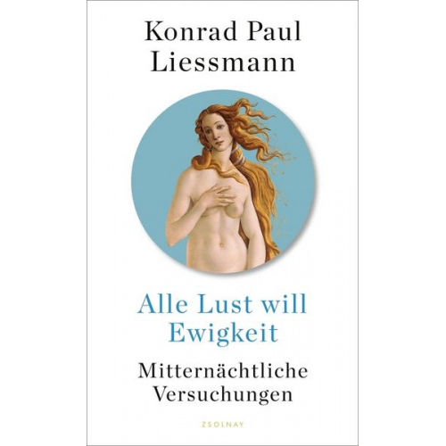 Konrad Paul Liessmann - Alle Lust will Ewigkeit