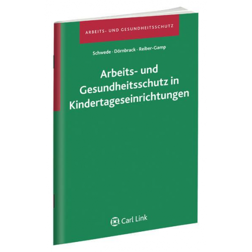 Joachim Schwede & Christian Dörnbrack & Uta Reiber-Gamp - Arbeits- und Gesundheitsschutz in Kindertageseinrichtungen