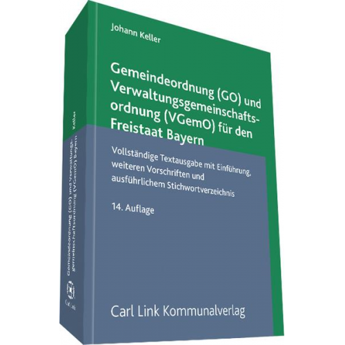 Johann Keller - Gemeindeordnung (GO) und Verwaltungsgemeinschaftsordnung (VGemo)für den Freistaat (Bayern)