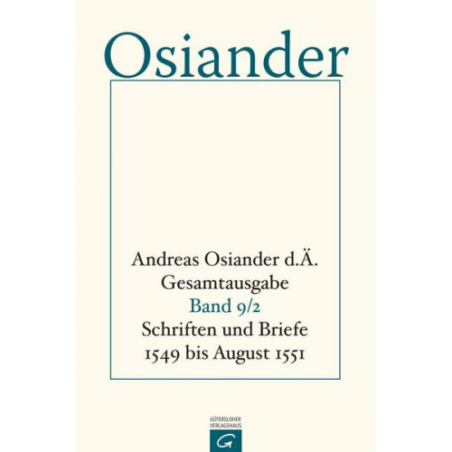 d. Ält. Osiander Andreas - Gesamtausgabe / Schriften und Briefe 1549 bis August 1551