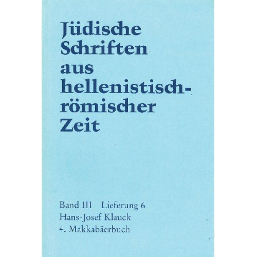 Hans-Josef Klauck - Jüdische Schriften aus hellenistisch-römischer Zeit, Bd 3: Unterweisung in lehrhafter Form / 4. Makkabäerbuch