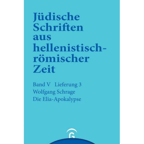 Wolfgang Schrage - Jüdische Schriften aus hellenistisch-römischer Zeit, Bd 5: Apokalypsen / Die Elia-Apokalypse