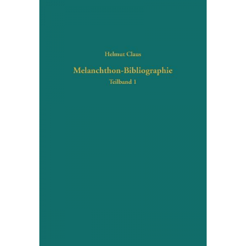 Helmut Claus - Melanchthon-Bibliographie 1510-1560