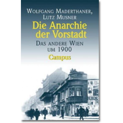 Wolfgang Maderthaner & Lutz Musner - Die Anarchie der Vorstadt