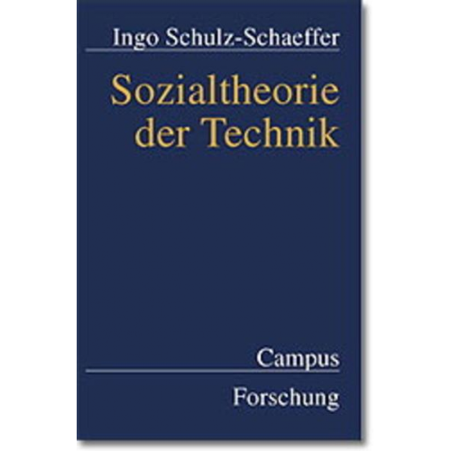 Ingo Schulz-Schaeffer - Sozialtheorie der Technik