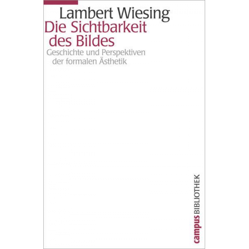 Lambert Wiesing - Die Sichtbarkeit des Bildes