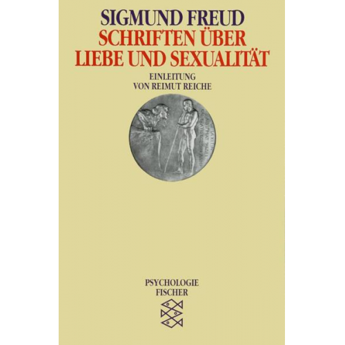 Sigmund Freud - Schriften über Liebe und Sexualität