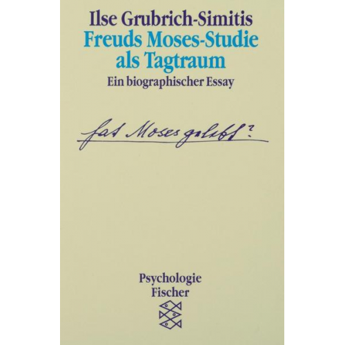 Ilse Grubrich-Simitis - Freuds Moses-Studie als Tagtraum