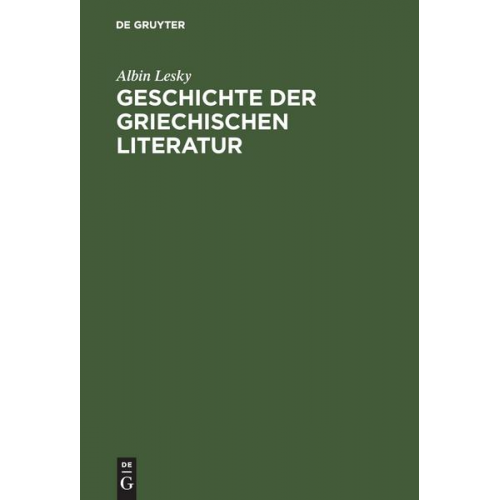 Albin Lesky - Geschichte der griechischen Literatur