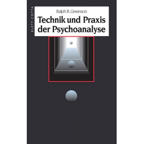 Ralph R. Greenson - Technik und Praxis der Psychoanalyse