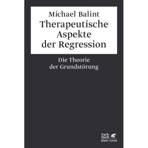 Michael Balint - Therapeutische Aspekte der Regression