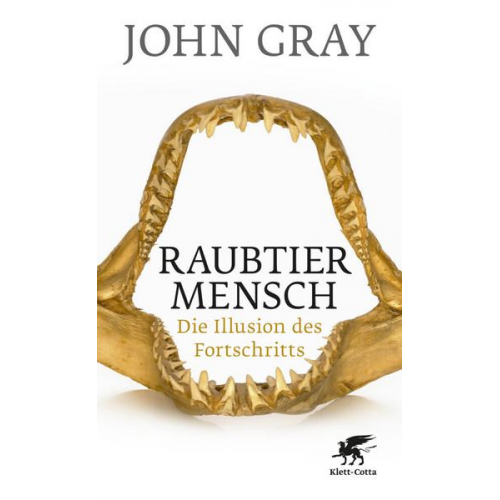 John Gray - Raubtier Mensch