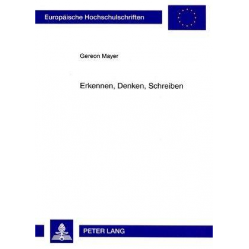 Gereon Mayer - Erkennen, Denken, Schreiben