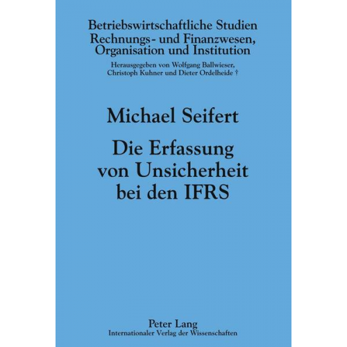 Michael Seifert - Die Erfassung von Unsicherheit bei den IFRS