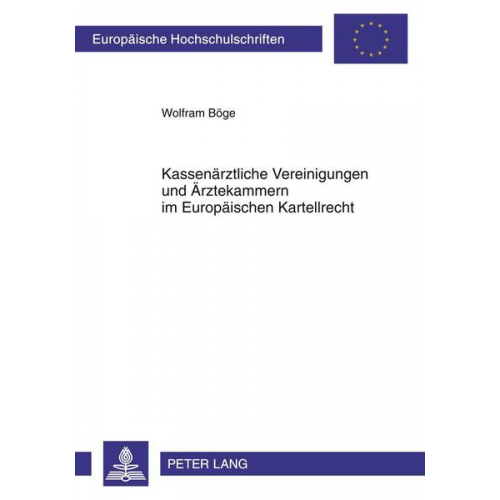 Wolfram Böge - Kassenärztliche Vereinigungen und Ärztekammern im Europäischen Kartellrecht