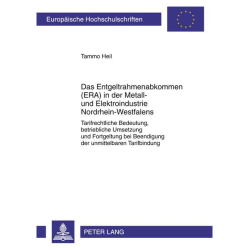 Tammo Heil - Das Entgeltrahmenabkommen (ERA) in der Metall- und Elektroindustrie Nordrhein-Westfalens