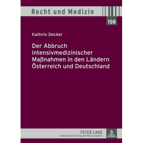 Kathrin Decker - Der Abbruch intensivmedizinischer Maßnahmen in den Ländern Österreich und Deutschland