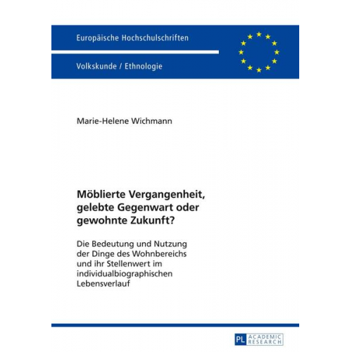 Marie-Helene Wichmann - Möblierte Vergangenheit, gelebte Gegenwart oder gewohnte Zukunft?