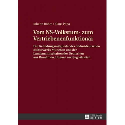 Johann Böhm & Klaus Popa - Vom NS-Volkstum- zum Vertriebenenfunktionär