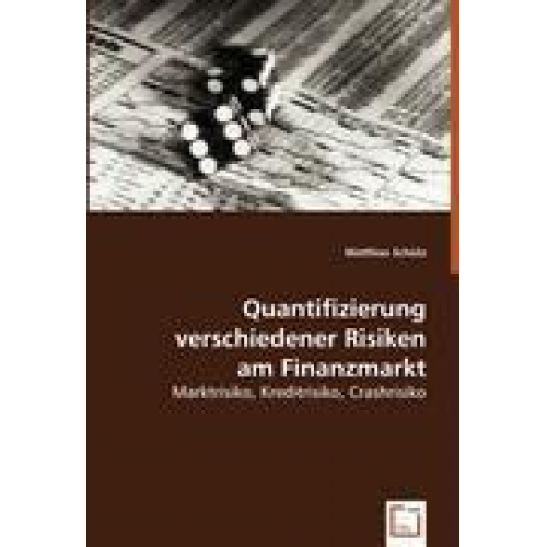 Matthias Schütz - Schütz, M: Quantifizierung verschiedener Risiken am Finanzma